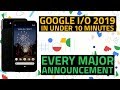 Everything Google Announced at the  I/O 2019 Keynote in Under 10 Minutes