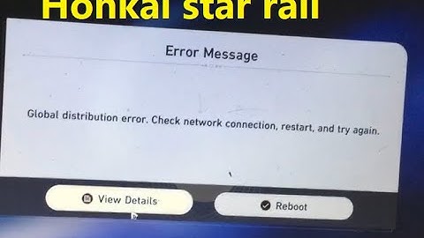 How to fix Global distribution error Honkai star rail