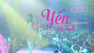 Yến Vô Hiết | Lời Việt | Châu Dương | Remix DJ Kim Bình | 1900 LE THÉÂTRE Show