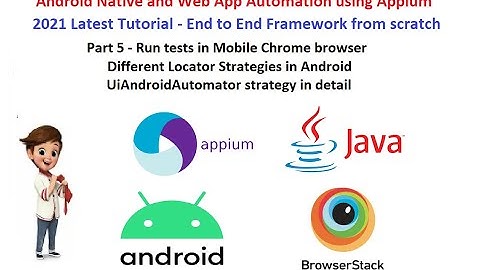 Part 5 - Appium Latest Tutorials - Run tests in mobile chrome - Locator Strategy- UiAndroidAutomator