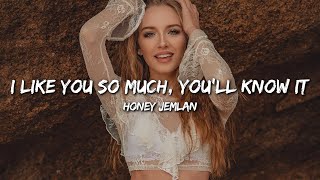 Honey Jemlan - I Like You So Much, You'll Know It (Lyrics)