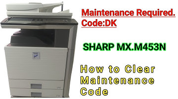 How To Clear Sharp MX-M453N Maintenance Required CodeDK