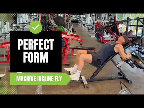How To: Incline Machine Chest Fly