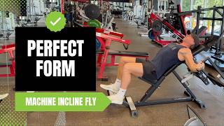 How To: Incline Machine Chest Fly
