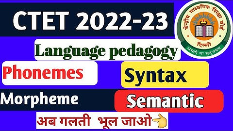 CTET-2022 llWhat is Phoneme, Morpheme, Semantics, Syntax English Pedagogy