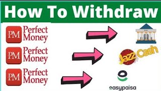 How To Withdraw Perfect Money to Upaisa / Jazz Cash / ? Bank / Easypaisa