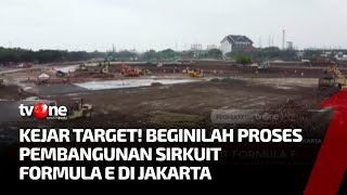 Intip Proses Pembangunan Sirkuit Formula E yang Ditargetkan Rampung Akhir Maret 2022 | tvOne