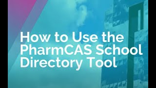 How to Use the PharmCAS School Directory Tool  & Compare Programs Page