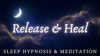 Forgiveness Sleep Meditation: Let Go of the Past and Sleep Deeply