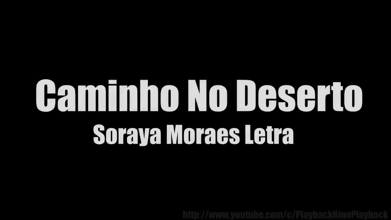 CAMINHO NO DESERTO ○ Soraya Moraes  🎶🎶 #Letra 🎶🎶 Estás aqui