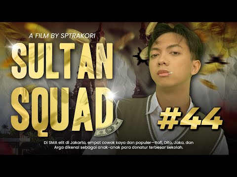 DRAMA SULTAN SQUAD EPS 44
