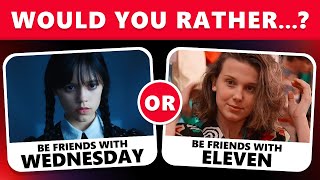 Would You Rather...? Wednesday Vs Stranger Things