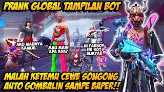 PRANK GLOBAL TAMPILAN BOT DIHINA CEWE MASTER SONGONG AUTO GOMBALIN CEWENYA SAMPE BAPER GAGAL FOKUS