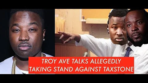 Troy Ave TALKS Taking the Stand Against Taxstone (Allegedly) Breaks Down Taxstone Pointing Finger
