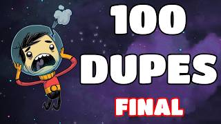 I Accepted Every Duplicant Until 100 Oxygen Not Included Final