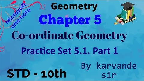 Co-ordinate Geometry | Practice Set 5.1 | Class 10 Maharashtra Board New Syllabus Part 1