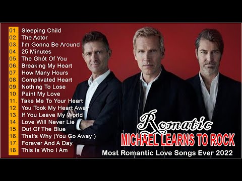 Michael Learns To Rock Greatest Hits Full Album 🎵 Best Of Michael Learns To Rock 🎵 MLTR Love Songs