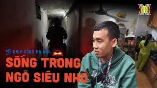 Nhịp sống Sôi Động trong NGÕ SIÊU NHỎ ở phố cổ Hà Nội - Nhịp sống Hà Nội