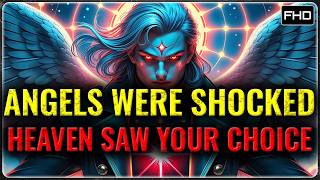 CHOSEN ONES: THE ANGELS WATCHED AND WERE SHOCKED BY YOUR CHOICE