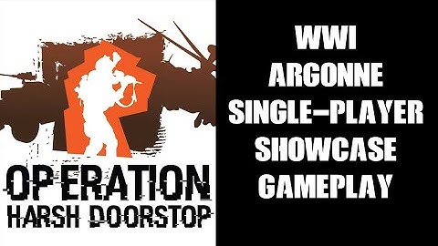 Operation Harsh Doorstop ARGONNE WWI Single Player vs Bots Showcase PC  Gameplay