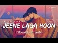 Jeene Laga Hoon - Lofi (Slowed + Reverb) | Atif Aslam, Shreya Ghoshal | SR Lofi