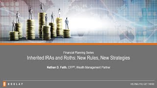 Financial Planning Series: Inherited IRAs and Roths - New Rules, New Strategies