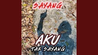 Sayang Aku Tak Sayang (Alternate)