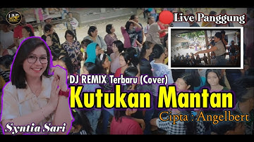 Syntia Sari | Kutukan Mantan Cipta Angelbert | [Live Panggung] | DJ REMIX Cover | Desa Dandang