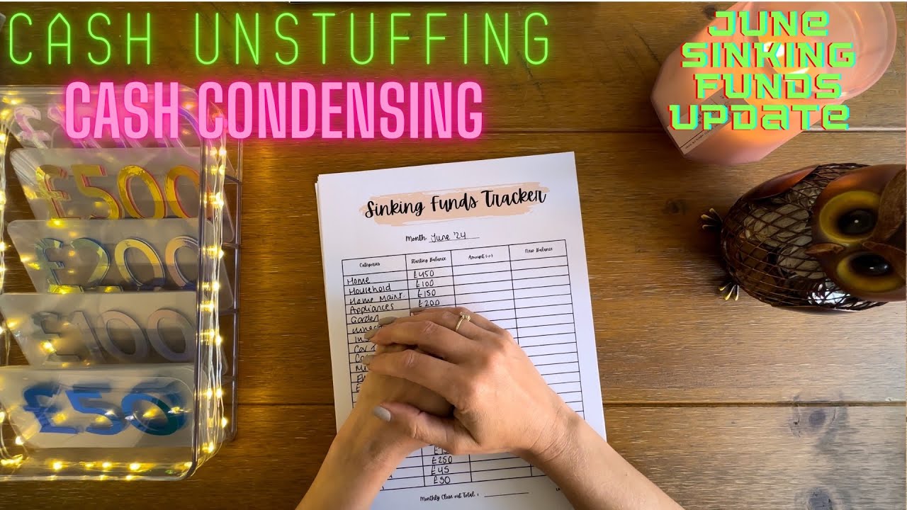 CASH CONDENSING | CASH UNSTUFFING | JUNE SINKING FUNDS UPDATE | UK CASH STUFFING