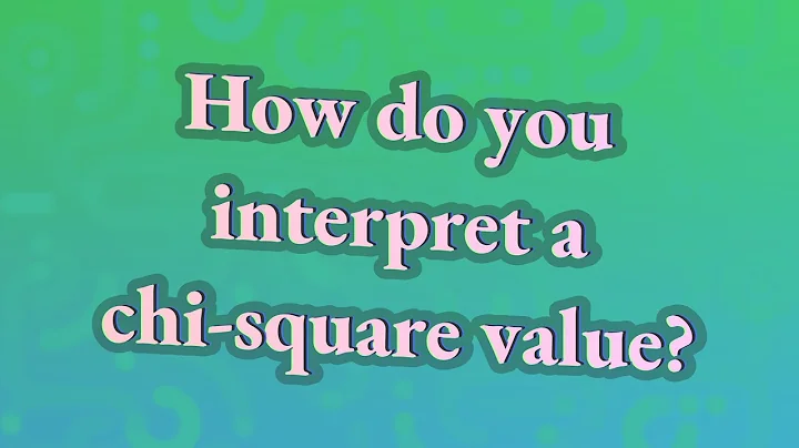 How do you interpret a chi-square value?