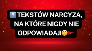 NARCYZ👉5️⃣TEKSTÓW NARCYZA,NA KTÓRE NIGDY NIE ODPOWIADAJ!🤫🚩#narcyz #psychopata #socjopata