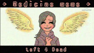 Medicine meme || Left 4 Dead || Gacha Club || Zoey & Bill || Father, Daughter & Sons