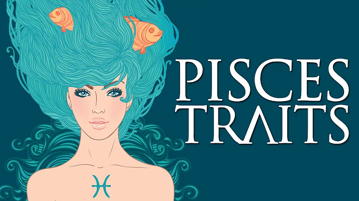 Pisces Personality Traits (Pisces Traits and Characteristics) - DayDayNews