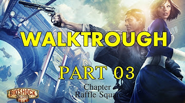 BIOSHOCK INFINITE WALKTHROUGH PART 03 RAFFLE SQUARE