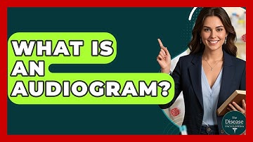 What Is An Audiogram? - The Disease Encyclopedia