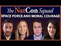 Space Force and Moral Courage |The NatCon Squad | Episode 17