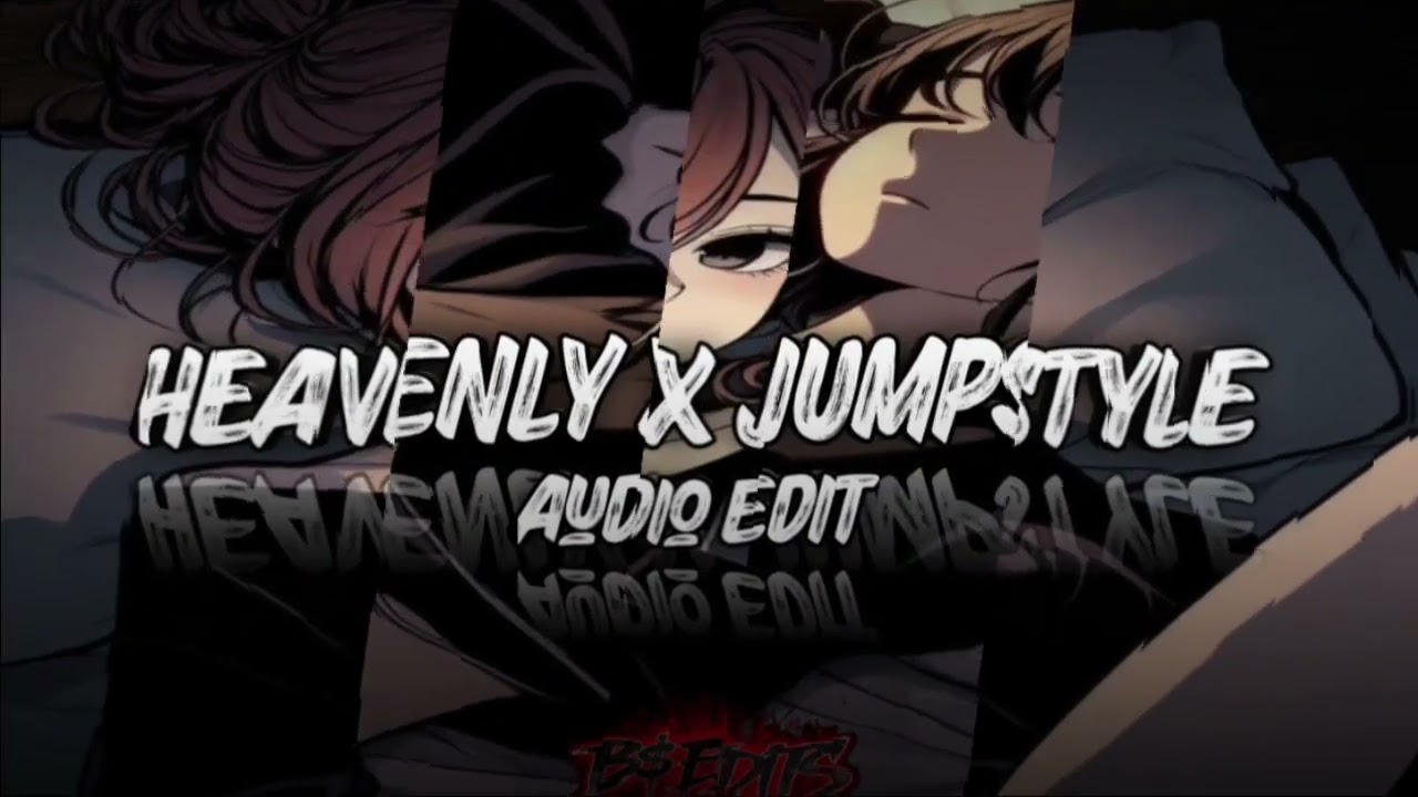 HEAVENLY x JUMPSTYLE ⚡ HARD BASS EDIT AUDIO