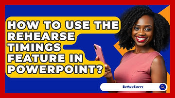 How To Use The Rehearse Timings Feature In PowerPoint? - Be App Savvy