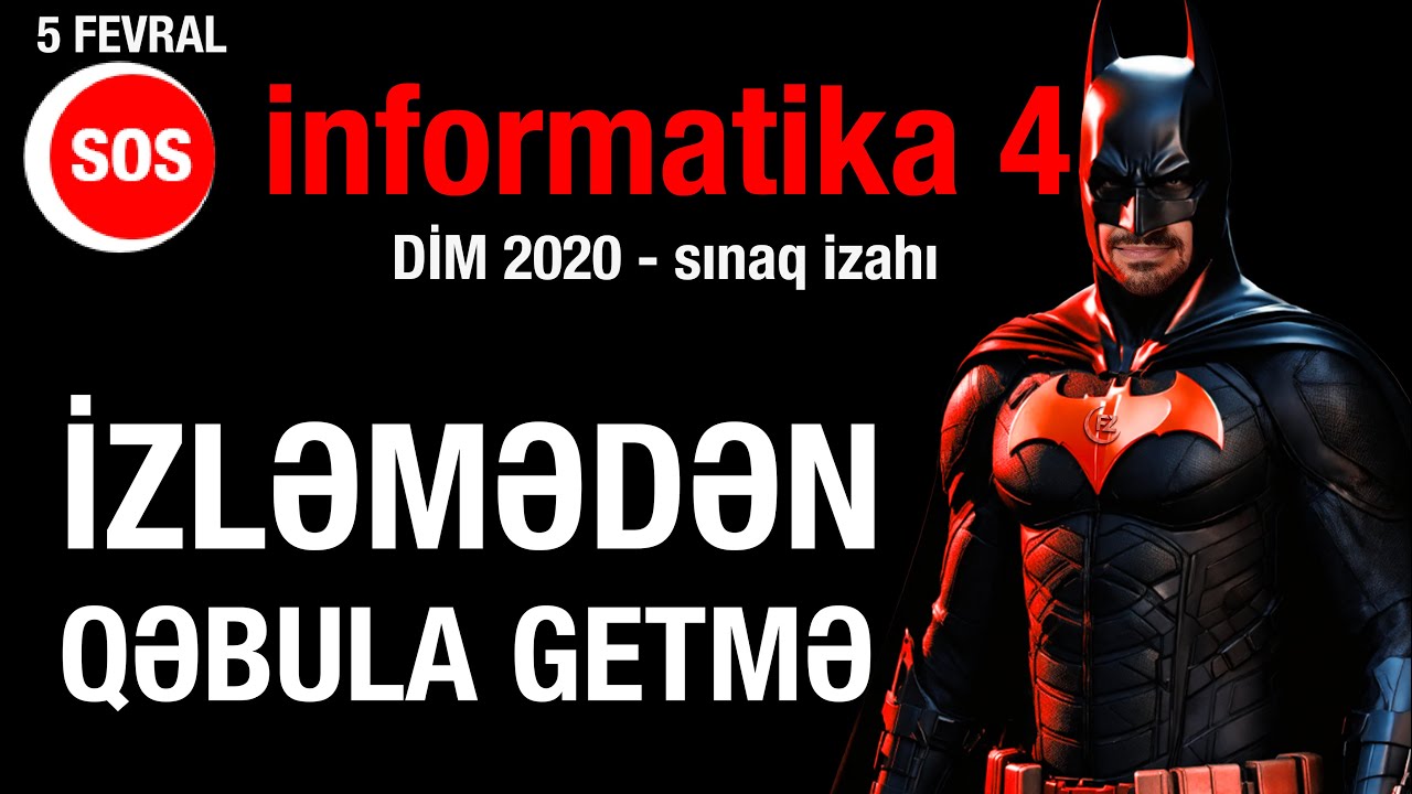 DİM 2020 İNFORMATİKA (SOS - 4) |  İzləmədən Qəbula Getmə