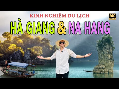 HƯỚNG DẪN DU LỊCH HÀ GIANG VÀ HỒ NA HANG 2024 . ĂN GÌ CHƠI GÌ TẠI TUYÊN QUANG ,HÀ GIANG