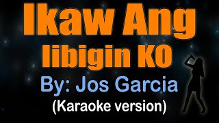 IKAW ANG IIBIGIN KO - Jos Garcia (KARAOKE VERSION)