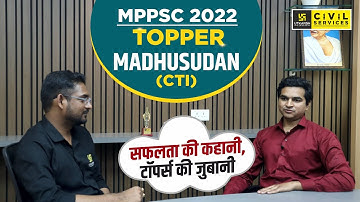 MPPSC 2022 Topper | MADHUSUDAN (CTI) | Topper Interview | MPPSC UTKARSH