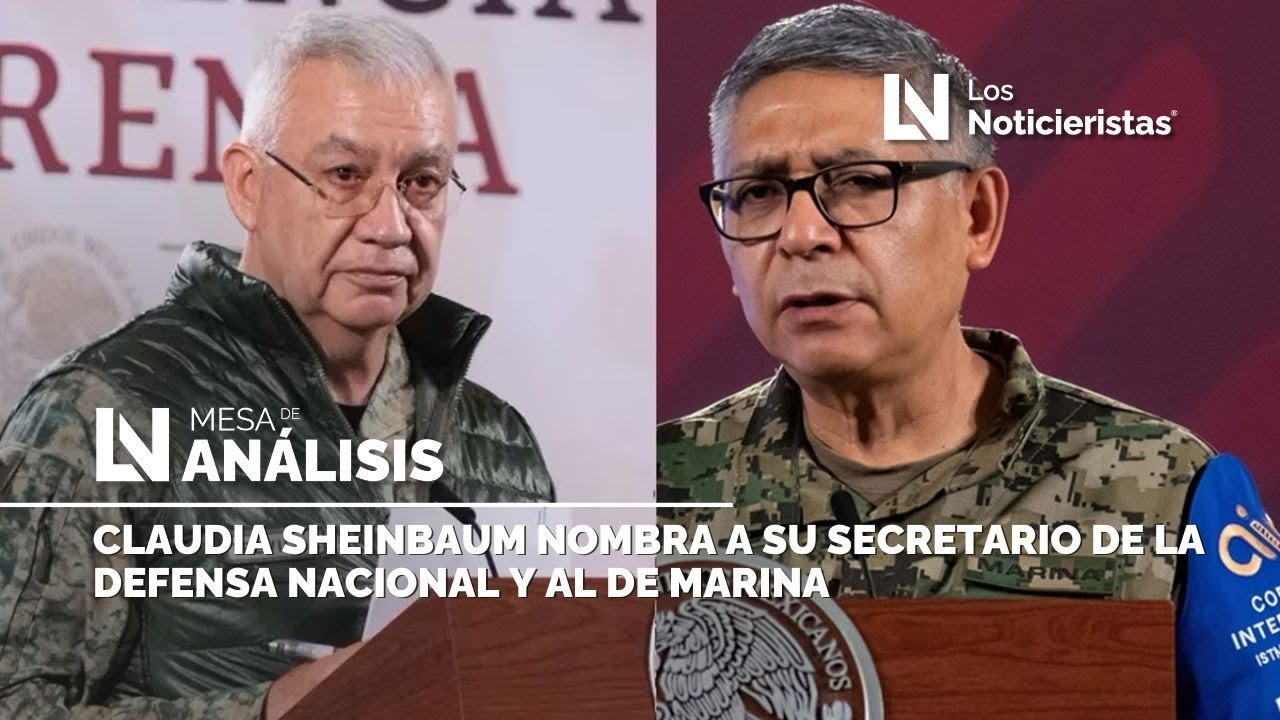 Claudia Sheinbaum nombra a su secretario de la Defensa Nacional y al de ...