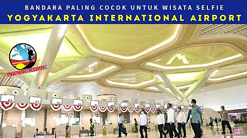 Bandara ter-Keren utk Wisata Selfie • Yogyakarta International Airport • YIA Jogja • Piknik Asiiik