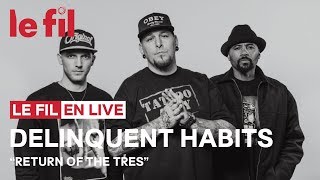 DELINQUENT HABITS // Return of the Tres @ le fil - Saint-Etienne