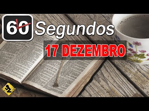 60 SEGUNDOS DE BÍBLIA Dia 17 de Dezembro 2019