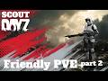 DayZ | FRIENDLY PVE | ЧАСТЬ 2 |