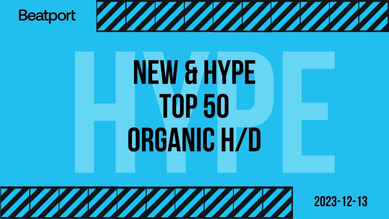 Beatport Top 50 Organic House / Downtempo New & Hype 2023-12-13
