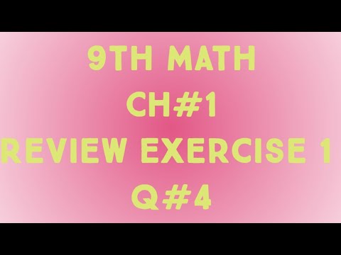 9th Math,Ch#1,Review Exercise#1,Q#4 - YouTube