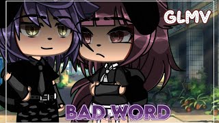 Bad Word GLMV || Gacha Life Music Video // GLMV || 34.2K